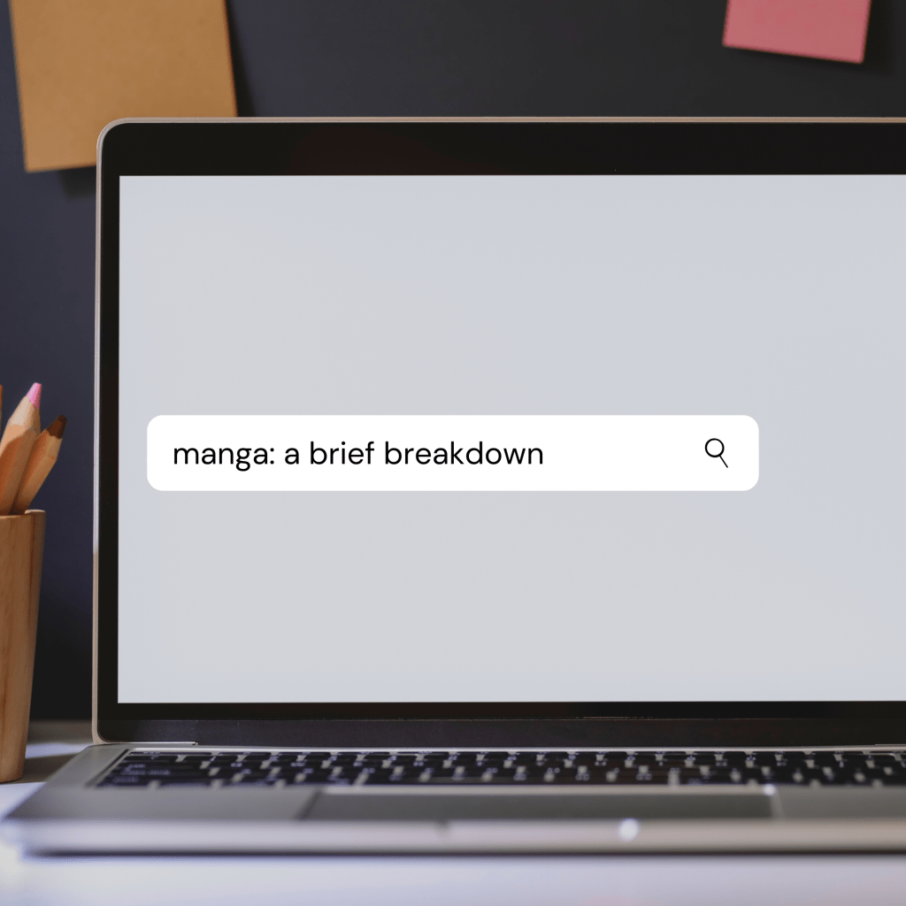 Manga: A Brief&nbsp;Breakdown